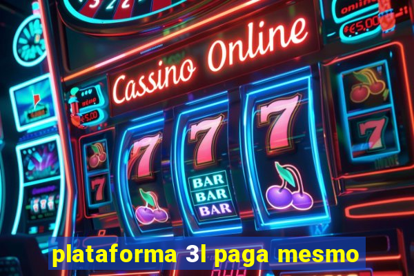 plataforma 3l paga mesmo